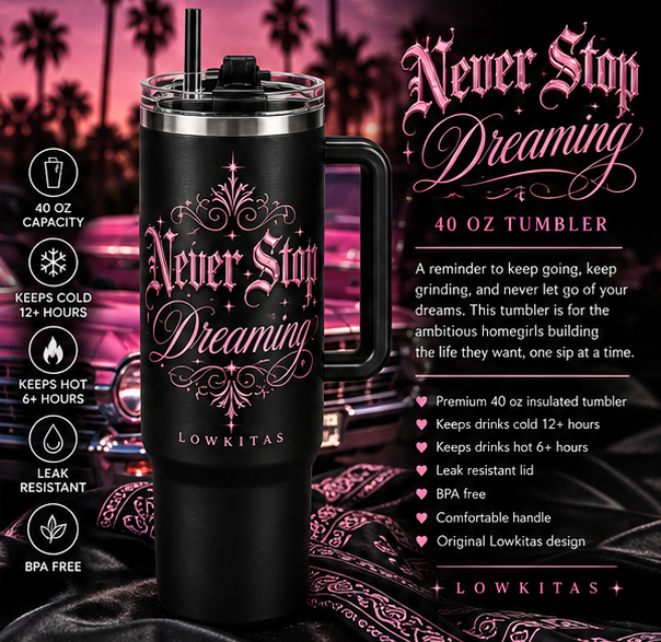 Never Stop Dreaming Tumbler