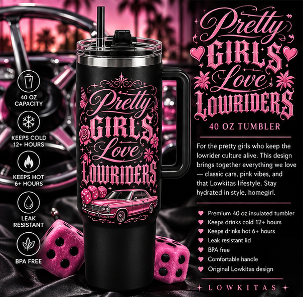 Pretty Girls Love Lowriders Tumbler
