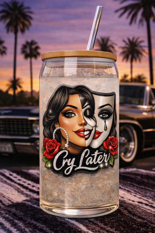 Cry Later Cup