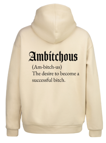 Ambitchous Hoodie
